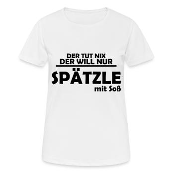 der tut nix, der will nur spätzle mit soß - Frauen T-Shirt atmungsaktiv - Weiß - Vorne - AI Model Female 172 dark (172cm)