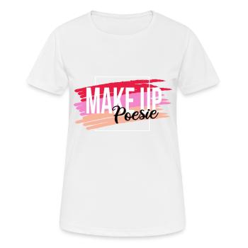 Make Up Poesi - Frauen T-Shirt atmungsaktiv - Weiß - Vorne - AI Model Female 172 dark (172cm)