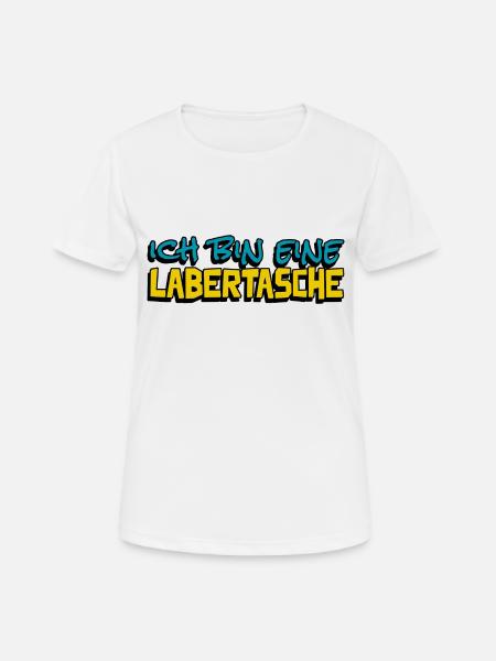 lustige Aussage ich bin eine Labertasche - Frauen T-Shirt atmungsaktiv - Weiß