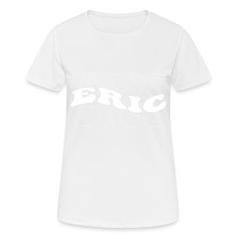 Funny Eric Groovy 4 Männer Frauen Cool Eric Tie Dye - Frauen T-Shirt atmungsaktiv - Weiß - Vorne - AI Model Female 172 dark (172cm)
