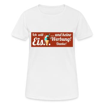 Ich will Eis und keine Werbung! Keine Werbung! - Frauen T-Shirt atmungsaktiv - Weiß - Vorne - AI Model Female 172 dark (172cm)