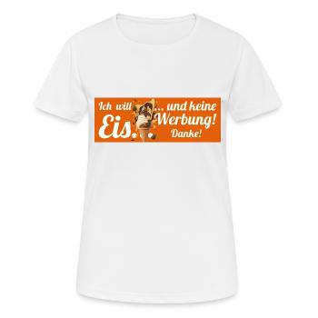 Ich will Eis und keine Werbung! Keine Werbung! - Frauen T-Shirt atmungsaktiv - Weiß - Vorne - AI Model Female 172 dark (172cm)