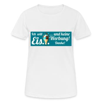 Ich will Eis und keine Werbung! Keine Werbung! - Frauen T-Shirt atmungsaktiv - Weiß - Vorne - AI Model Female 172 dark (172cm)