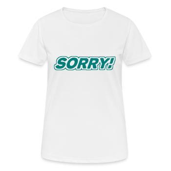 Sorry - Entschuldigung - sich entschuldigen - Frauen T-Shirt atmungsaktiv - Weiß - Vorne - AI Model Female 172 dark (172cm)
