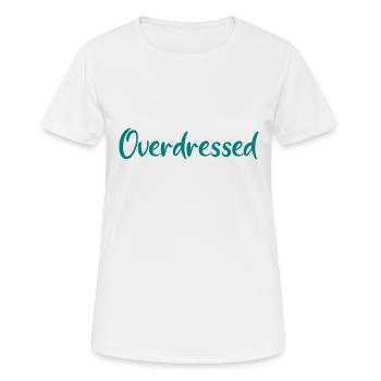 Overdressed Slogan T-Shirt - Frauen T-Shirt atmungsaktiv - Weiß - Vorne - AI Model Female 172 dark (172cm)