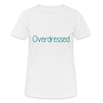 Overdressed Slogan T-Shirt - Frauen T-Shirt atmungsaktiv - Weiß - Vorne - AI Model Female 172 dark (172cm)