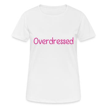 Overdressed Slogan T-Shirt - Frauen T-Shirt atmungsaktiv - Weiß - Vorne - AI Model Female 172 dark (172cm)