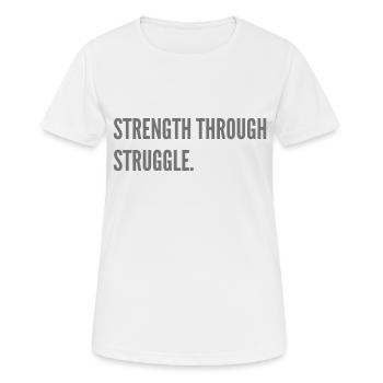 Strength through Struggle. - Women's Breathable T-Shirt - white - Front - AI Model Female 172 dark (172cm)