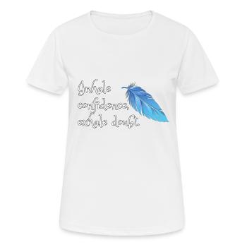Inhale confidence, exhale doubt. - Frauen T-Shirt atmungsaktiv - Weiß - Vorne - AI Model Female 172 dark (172cm)