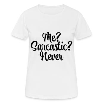 ME? Sarcastique? Jamais - T-shirt respirant Femme - blanc - Devant - AI Model Female 172 dark (172cm)