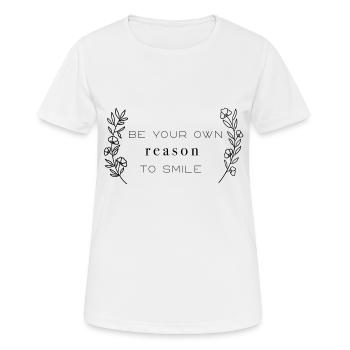 sei dein eigener Grund zum Lächeln - Frauen T-Shirt atmungsaktiv - Weiß - Vorne - AI Model Female 172 dark (172cm)