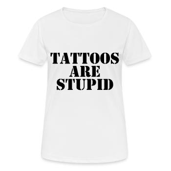 Tattoos sind dumm - Frauen T-Shirt atmungsaktiv - Weiß - Vorne - AI Model Female 172 dark (172cm)