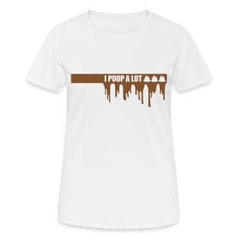 I poop a lot - Frauen T-Shirt atmungsaktiv - Weiß - Vorne - AI Model Female 172 dark (172cm)