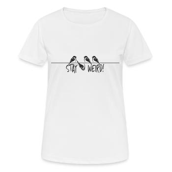 Restez bizarre ! bizarre oiseau bizarre moineau fou - T-shirt respirant Femme - blanc - Devant - AI Model Female 172 dark (172cm)