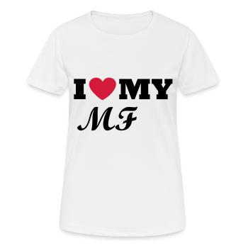 I Love my MF - Frauen T-Shirt atmungsaktiv - Weiß - Vorne - AI Model Female 172 dark (172cm)