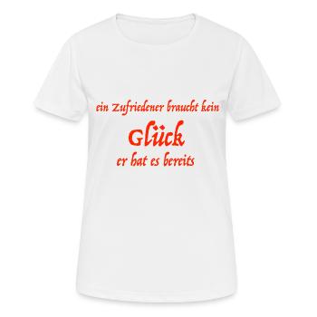 ein zufriedener braucht kein Glück - Frauen T-Shirt atmungsaktiv - Weiß - Vorne - AI Model Female 172 dark (172cm)