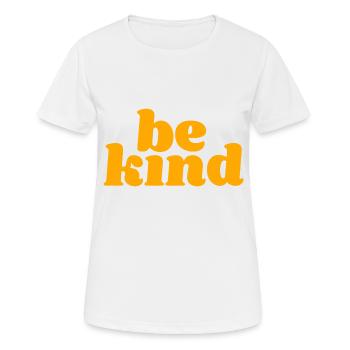 be kind - Frauen T-Shirt atmungsaktiv - Weiß - Vorne - AI Model Female 172 dark (172cm)