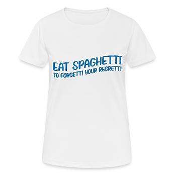 Eat Spaghetti To Forgetti Your Regretti 11 - Frauen T-Shirt atmungsaktiv - Weiß - Vorne - AI Model Female 172 dark (172cm)