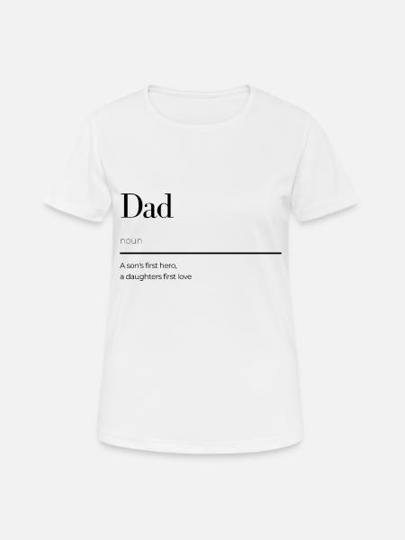 Dad - Frauen T-Shirt atmungsaktiv - Weiß
