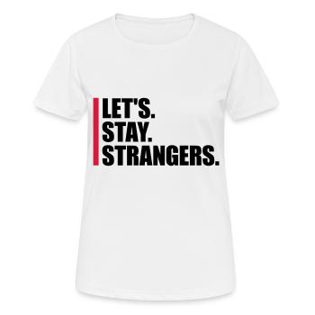 Citation Restons Strangers - T-shirt respirant Femme - blanc - Devant - AI Model Female 172 dark (172cm)