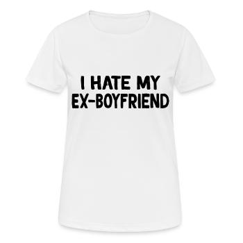 I Hate My Ex Boyfriend Funny Ex GF - Women's Breathable T-Shirt - white - Front - AI Model Female 172 dark (172cm)
