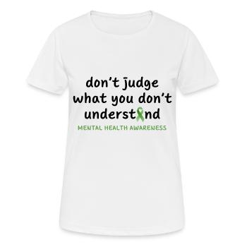 Verurteile nicht, was du nicht verstehst - Frauen T-Shirt atmungsaktiv - Weiß - Vorne - AI Model Female 172 dark (172cm)
