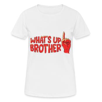 Whats Up Brother Funny Trendy Streamer - Women's Breathable T-Shirt - white - Front - AI Model Female 172 dark (172cm)