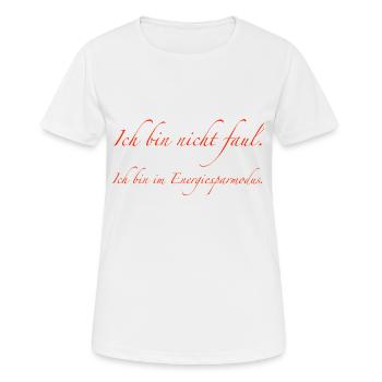 ich bin nicht faul - Frauen T-Shirt atmungsaktiv - Weiß - Vorne - AI Model Female 172 dark (172cm)
