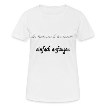 einfach anfangen - Frauen T-Shirt atmungsaktiv - Weiß - Vorne - AI Model Female 172 dark (172cm)