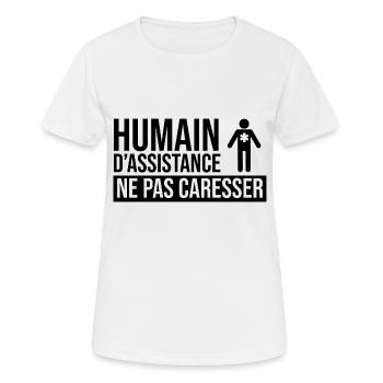 Humain d’assistance Ne pas caresser - T-shirt respirant Femme - blanc - Devant - AI Model Female 172 dark (172cm)