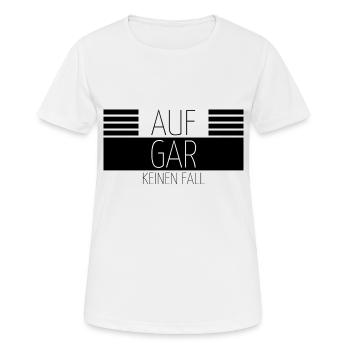 Auf gar keinen Fall - Frauen T-Shirt atmungsaktiv - Weiß - Vorne - AI Model Female 172 dark (172cm)