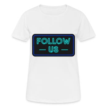 Follow Us Social Media Neon Design - Frauen T-Shirt atmungsaktiv - Weiß - Vorne - AI Model Female 172 dark (172cm)