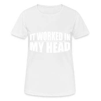 It Worked In My Head 4 - Women's Breathable T-Shirt - white - Front - AI Model Female 172 dark (172cm)