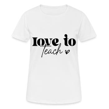 love to teach - Women's Breathable T-Shirt - white - Front - AI Model Female 172 dark (172cm)