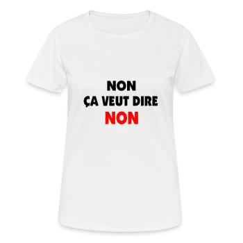 Non, ça veut dire non. - T-shirt respirant Femme - blanc - Devant - AI Model Female 172 dark (172cm)