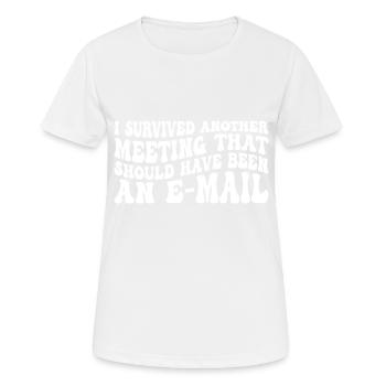 J'ai survécu à une autre réunion 83 - T-shirt respirant Femme - blanc - Devant - AI Model Female 172 dark (172cm)