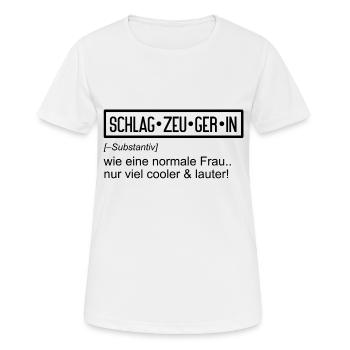 schlagzeugerin tshirt cooler und lauter - Frauen T-Shirt atmungsaktiv - Weiß - Vorne - AI Model Female 172 dark (172cm)