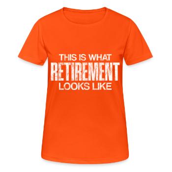 This Is What Retirement Looks Like 3 - Frauen T-Shirt atmungsaktiv - Neonorange - Vorne - AI Model Female 172 dark (172cm)