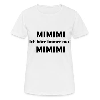 Ich höre immer nur MIMI - Frauen T-Shirt atmungsaktiv - Weiß - Vorne - AI Model Female 172 dark (172cm)