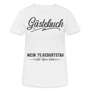 75. Geburtstag Gästebuch - Frauen T-Shirt atmungsaktiv - Weiß - Vorne - AI Model Female 172 dark (172cm)