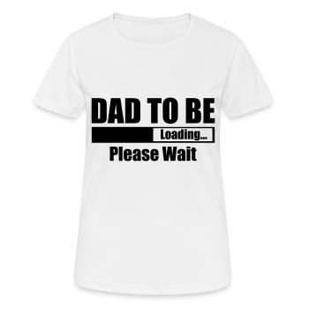 Dad To Be Loading Please Wait - Women's Breathable T-Shirt - white - Front - AI Model Female 172 dark (172cm)