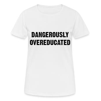 DANGEROUSLY OVEREDUCATED B - Women's Breathable T-Shirt - white - Front - AI Model Female 172 dark (172cm)