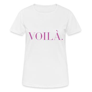 Voila Statement Französischer Spruch - Frauen T-Shirt atmungsaktiv - Weiß - Vorne - AI Model Female 172 dark (172cm)