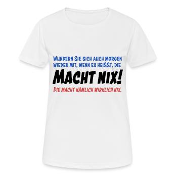 Die macht nix! Also wirklich gar nix. - Frauen T-Shirt atmungsaktiv - Weiß - Vorne - AI Model Female 172 dark (172cm)