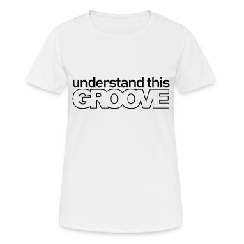understand this groove music techno house gift - Women's Breathable T-Shirt - white - Front - AI Model Female 172 dark (172cm)