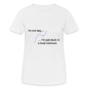 Je ne suis pas paresseux, je suis juste coincé dans un minimum local - T-shirt respirant Femme - blanc - Devant - AI Model Female 172 dark (172cm)