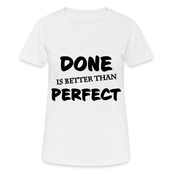 Fait vaut mieux que parfait - T-shirt respirant Femme - blanc - Devant - AI Model Female 172 dark (172cm)