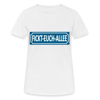 Fickt-Euch-Allee- Humor, Satire Lustige Sprüche - Frauen T-Shirt atmungsaktiv - Weiß - Vorne - AI Model Female 172 dark (172cm)