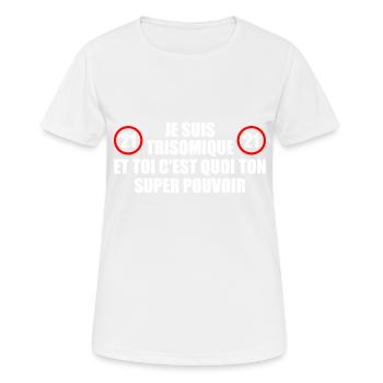 Ich habe das Down-Syndrom und du, was ist deine Macht - Frauen T-Shirt atmungsaktiv - Weiß - Vorne - AI Model Female 172 dark (172cm)