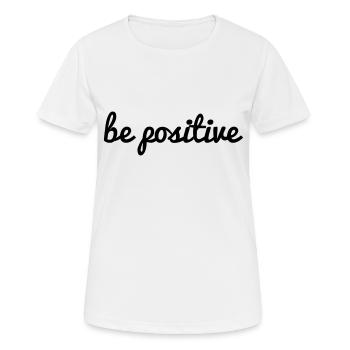 be positive stay / be positive saying font cool - Women's Breathable T-Shirt - white - Front - AI Model Female 172 dark (172cm)